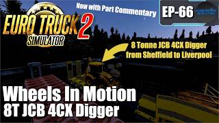 EURO TRUCK SIMULATOR 2 - Wheels In Motion EP-66 | JCB Digger, from Sheffield to Liverpool | [ETS 2]
