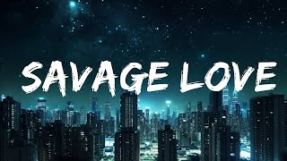 [1 Hour Version] Jason Derulo - SAVAGE LOVE (Lyrics) Prod. Jawsh 685  | Than Yourself