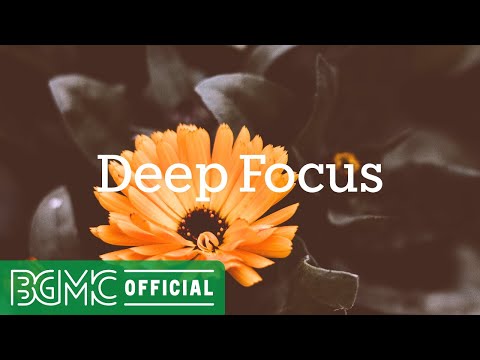 Deep Focus: Mellow Meditation Music - Pleasing Positive Instrumental Music for Calming, Sleeping
