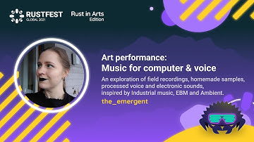 the_emergent: Music for computer & voice  — Rust in Arts 2021