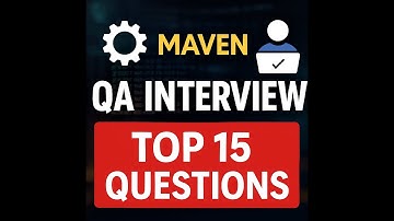 Top Maven Interview Questions for QA Testers | Crack Any QA Interview!