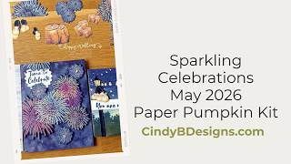Stampin' Up! May 2026 Sparkling Celebrations Paper Pumpkin Kit Cards + Video Hiatus