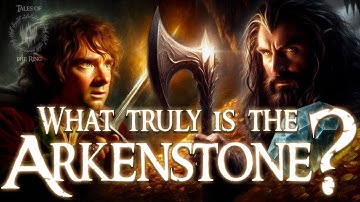 The Secrets of Erebor: What truly is the Arkenstone? | LOTR LORE