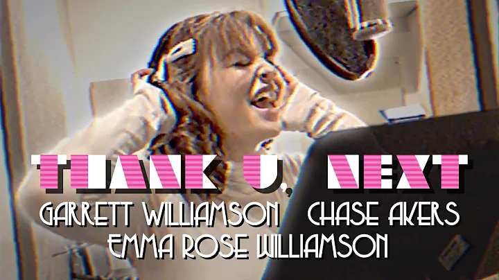 Thank U, Next - Garrett Williamson, Chase Akers & ...