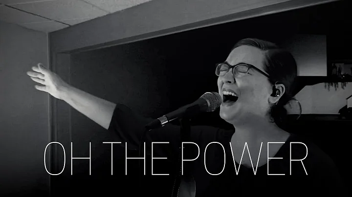 Oh The Power - Kari Jobe (Kaylee Griffith cover)