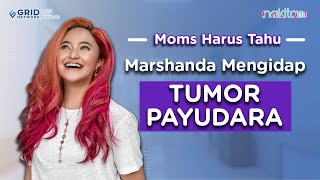 Mashanda Mengidap Tumor Payudara, Gejala Ini Tidak Boleh Diabaikan Moms