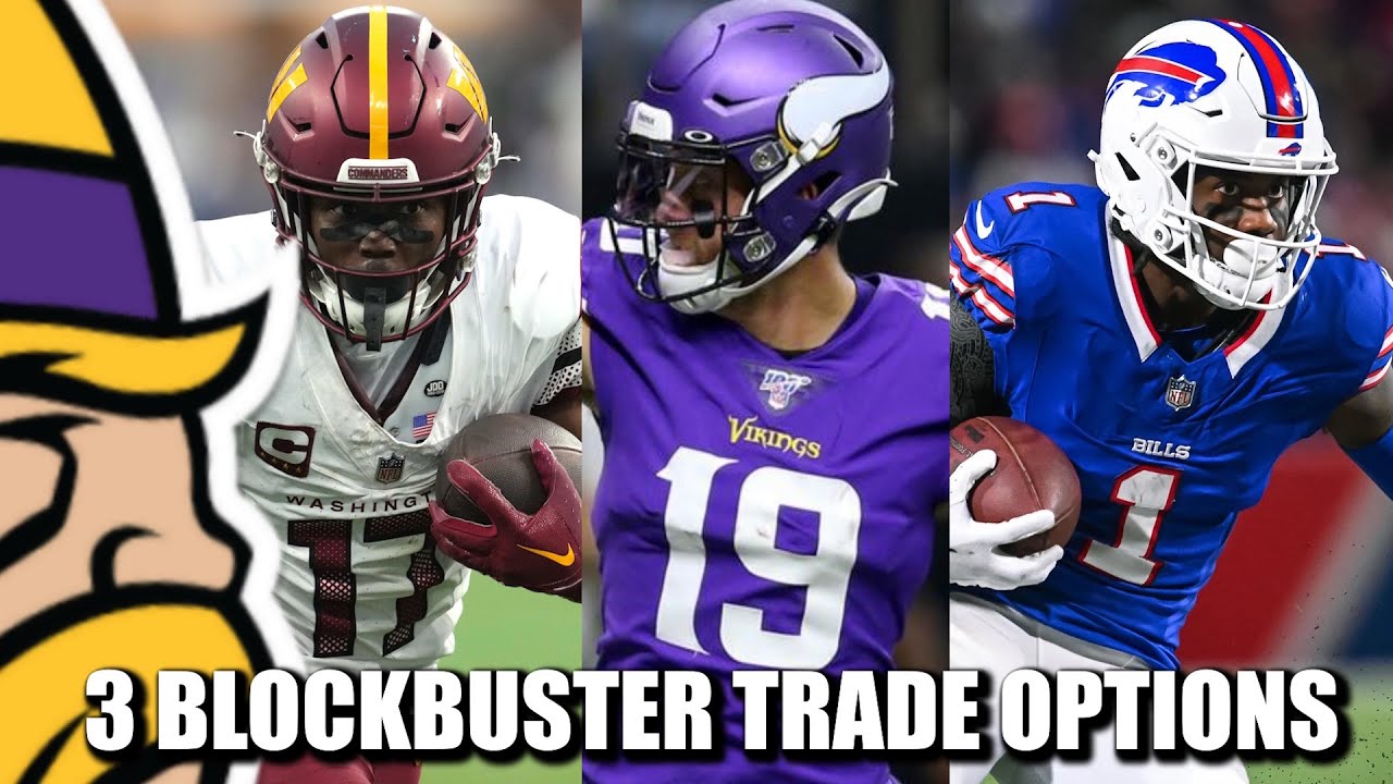 Three BLOCKBUSTER Wide Receiver Trade Options for the Minnesota Vikings