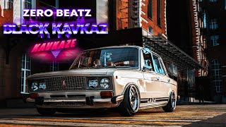 Black Kavkaz & Zero Beatz KAVKAZE