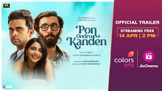 Pon Ondru Kanden | Official Trailer | 14th April | JioCinema | Colors Tamil