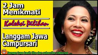 Download lagu 2 Jam Menikmati Langgam Jawa Campursari   Koleksi Pilihan Langgam Jawa mp3