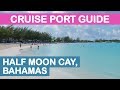 Half Moon Cay Cruise Port Guide: Tips and Overview
