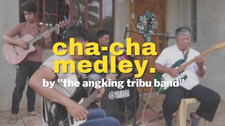 Cha Cha Medley (Long Play) Live at Natulongan, Kibawe, Bukidnon by The Angking Tribu Band