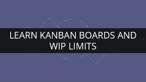 Learn Kanban Boards and WIP Limits | PMI - ACP | Edureka
