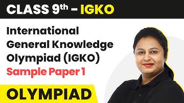 Class 9 International General Knowledge Olympiad (IGKO) - Sample Paper 1