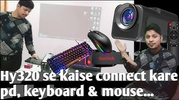 Hy320 se kaise connect kare pd, keyboard & mouse...