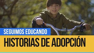 Historias de adopción. Familias para armar: Vínculos - Seguimos Educando