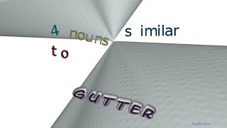 gutter - 7 nouns meaning gutter (sentence examples)