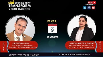 Stories that Transform your Career with Sanghamitra Sabat & Mr Upendra Roy | SHA Infotech
