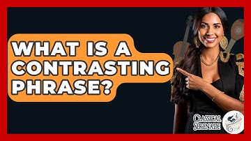 What Is A Contrasting Phrase? - Classical Serenade