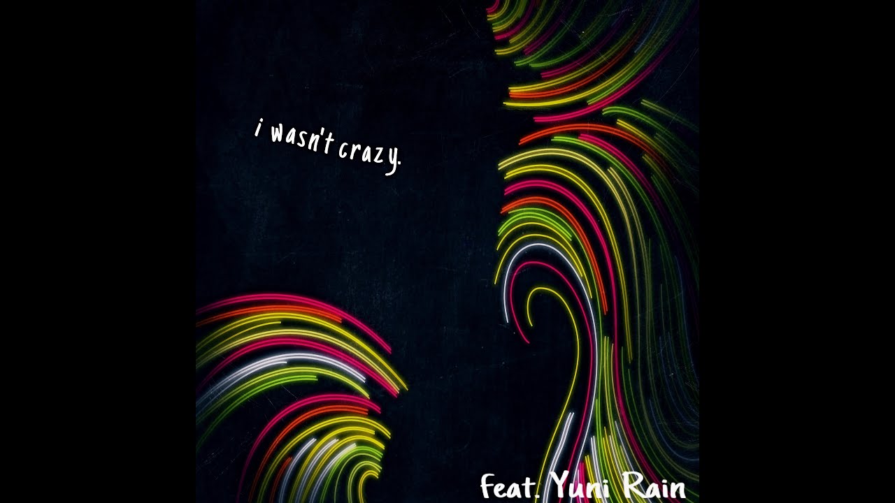 Arlanna Snow feat. Yuni Rain - I Wasn't Crazy (Official Lyric Video)