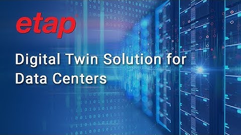 ETAP Digital Twin Solution for Data Centers