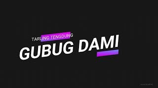 GUBUG DAMI || TARLING TENGDUNG || CITRA NADA LIVE DIRUMAH