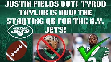 JUSTIN FIELDS OUT! TYROD TAYLOR is now the STARTING QB for the N.Y. JETS!