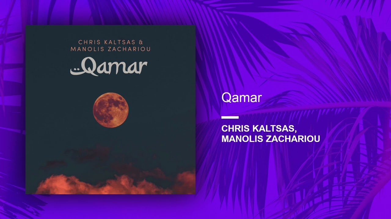 Watch Chris Kaltsas, Zachariou Manolis – Qamar (Official Audio Release) on YouTube Watch Chris Kaltsas, Zachariou Manolis – Qamar (Official Audio Release) on YouTube