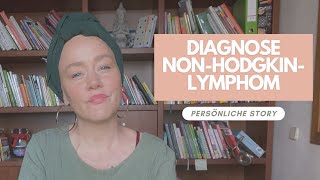 Persönliche Krebs Story / NonHodgkinLymphom