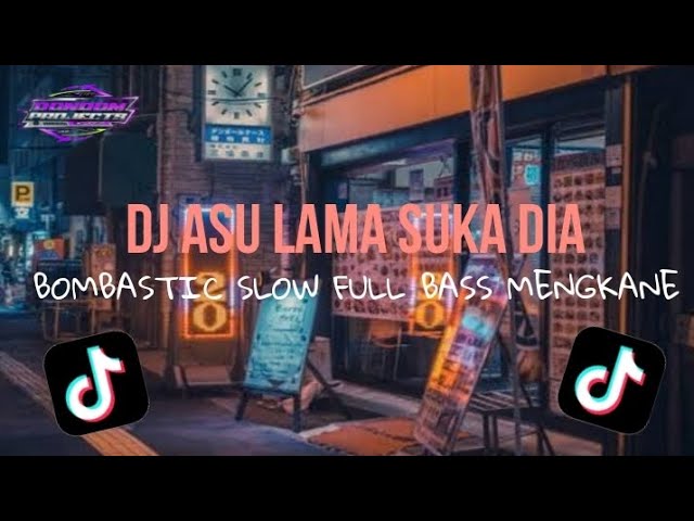 DJ ASU LAMA SUKA DIA X BOMBASTIC X MELODI SPEKTRE SLOW BASS VIRAL TIKTOK MENGKANE class=