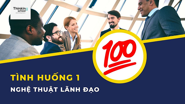 Giải bài tập tình huống môn nghệ thuật lãnh đạo năm 2024