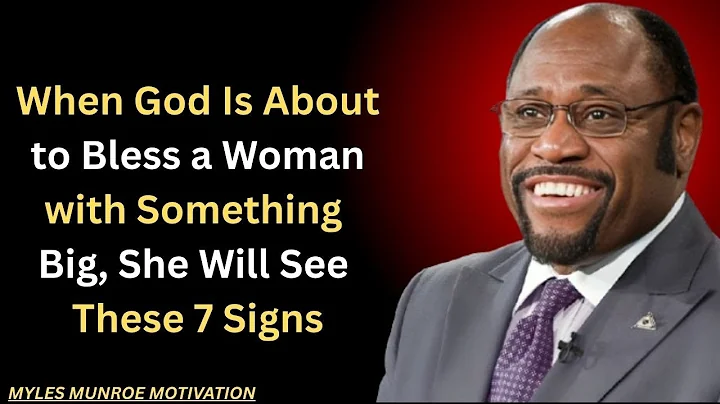 When God Is About to Bless a Woman with Something Big, She Will See These 7 Signs|  BY MYLES MUNROE
