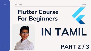 #2 Flutter Tutorial For Beginners || In TAMIL || 2021 || PART 2 / 3