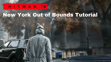 Hitman 3 | New York Out of Bounds Tutorial