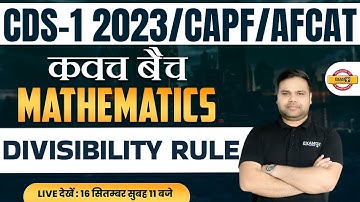 MATHS FOR CDS/CAPF/AFCAT 2023 | MATHS CLASS | DIVISIBILITY RULE | MATHS BY DEEPENDRA SIR