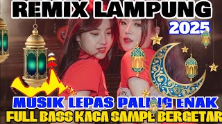 Download Lagu REMIX LAMPUNG || MUSIK LEPAS PALING ENAK || FULL BASS KACA SAMPE BERGETAR MP3