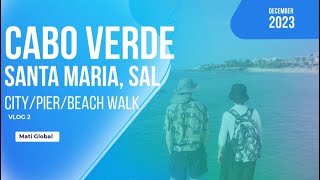 Cabo Verde 30.12.2023 Sal, Santa Maria City,  Pier,  Beach walk, Vlog #2