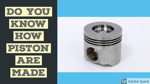 HOW ENGINE PISTONS ARE MADE