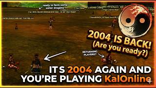 Its 2004 again and you're playing KalOnline