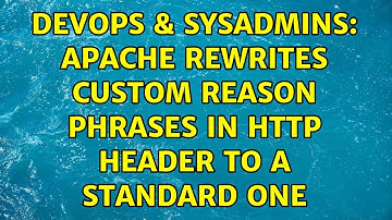 DevOps & SysAdmins: Apache rewrites custom reason phrases in HTTP header to a standard one