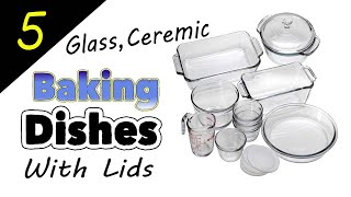 Best Baking Dishes With Lids Set Glass Ceramic