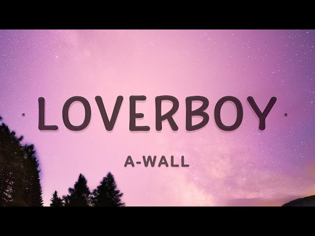 [1 HOUR] A-Wall - Loverboy (Lyrics) class=