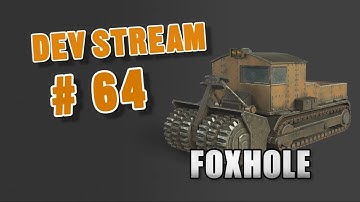 Foxhole Devstream #64 - Final update 26 review