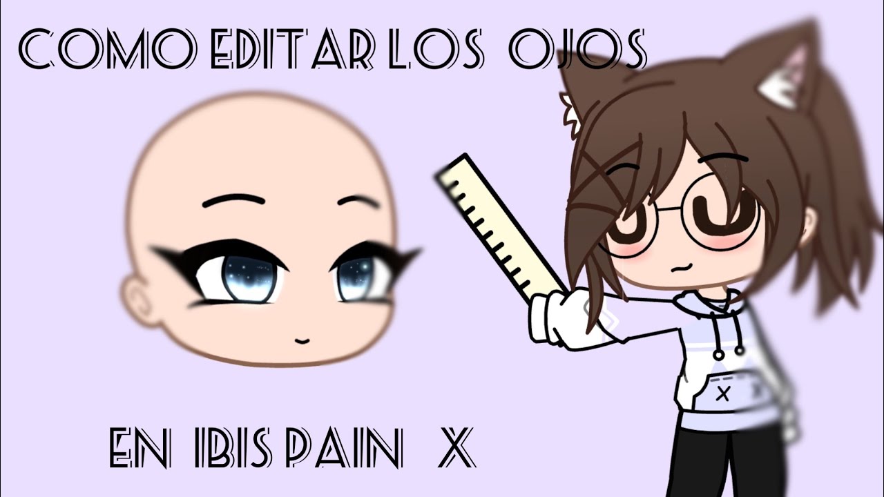Tutoríal de como editar los ojos en ibis pain x / gacha club YouTube