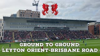 Ground To Ground: Leyton Orient-Brisbane Road | AFC Finners | Groundhopping | Matchday Vlog
