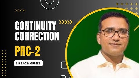 Continuity Correction in normal Distribution| PRC-2 States | Statistics with Sir Saqib Mufeez