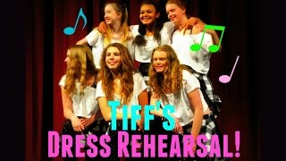 TIFFS DRESS REHEARSAL!