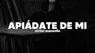 Thumbnail for Víctor Manuelle - Apiádate de Mi | Letra
