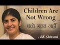 Children Are Not Wrong: BK Shivani (English Subtitles)