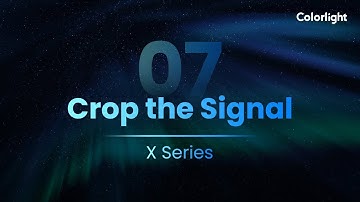 Colorlight X Series   EP07 Crop the signal